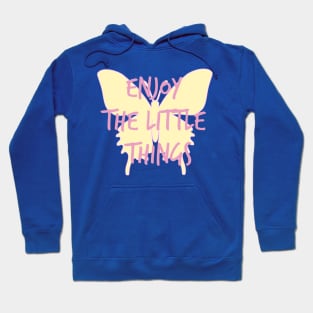 Enjoy the little things Hoodie